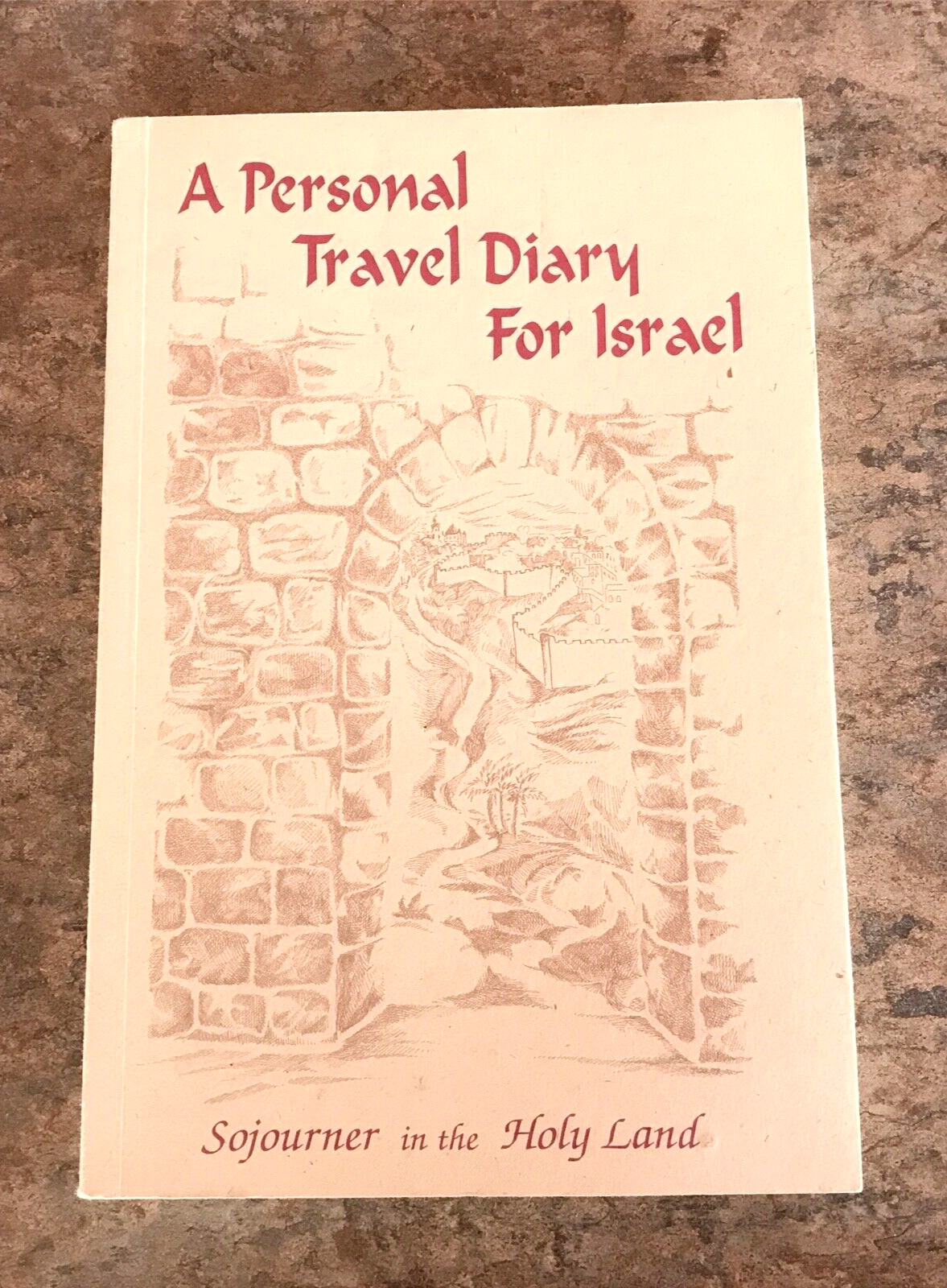 SOJOURNER IN HOLY LAND: A PERSONAL TRAVEL DIARY FOR ISRAEL By Andrew Pasacarnis