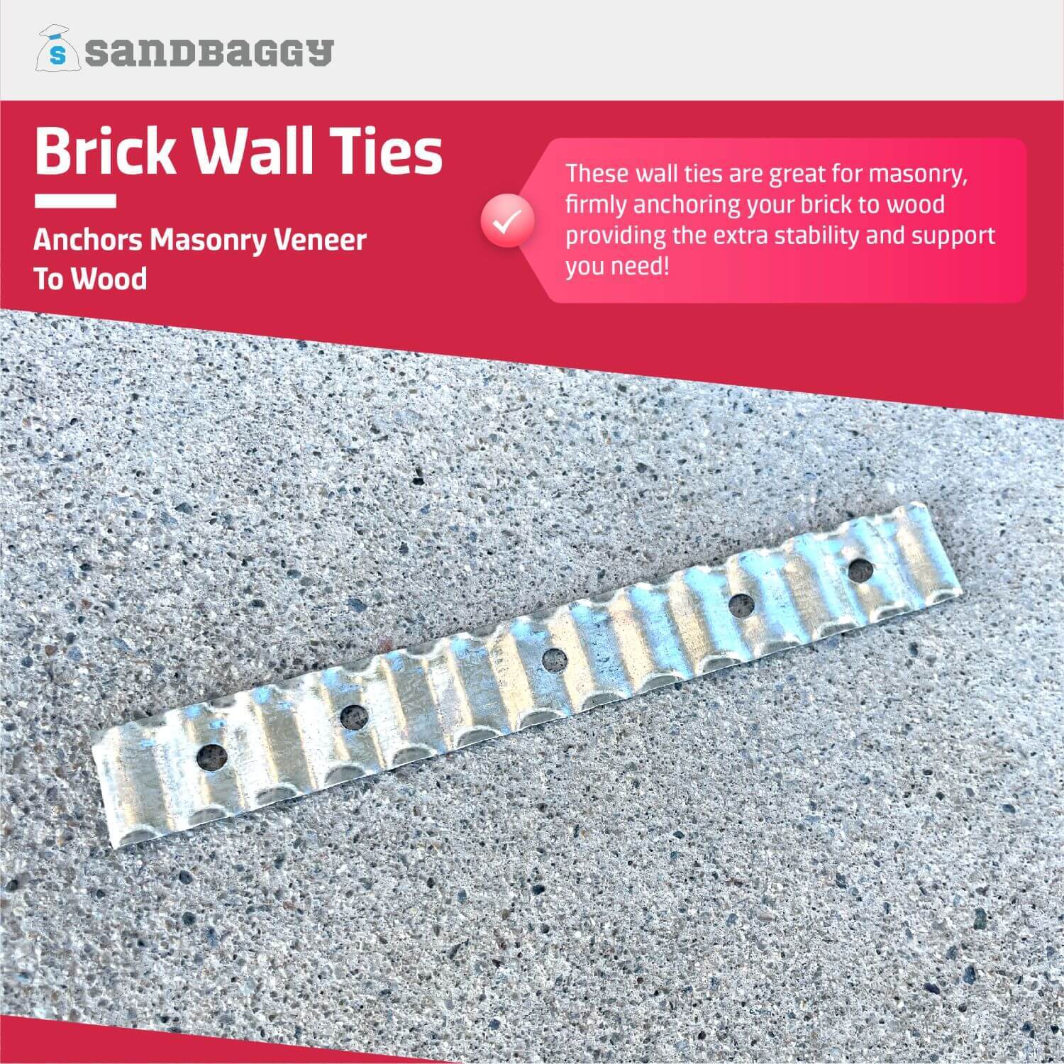 Sandbaggy Corrugated Brick Wall Tie – 22 Gauge Steel (7/8″ x 6-9/16″)