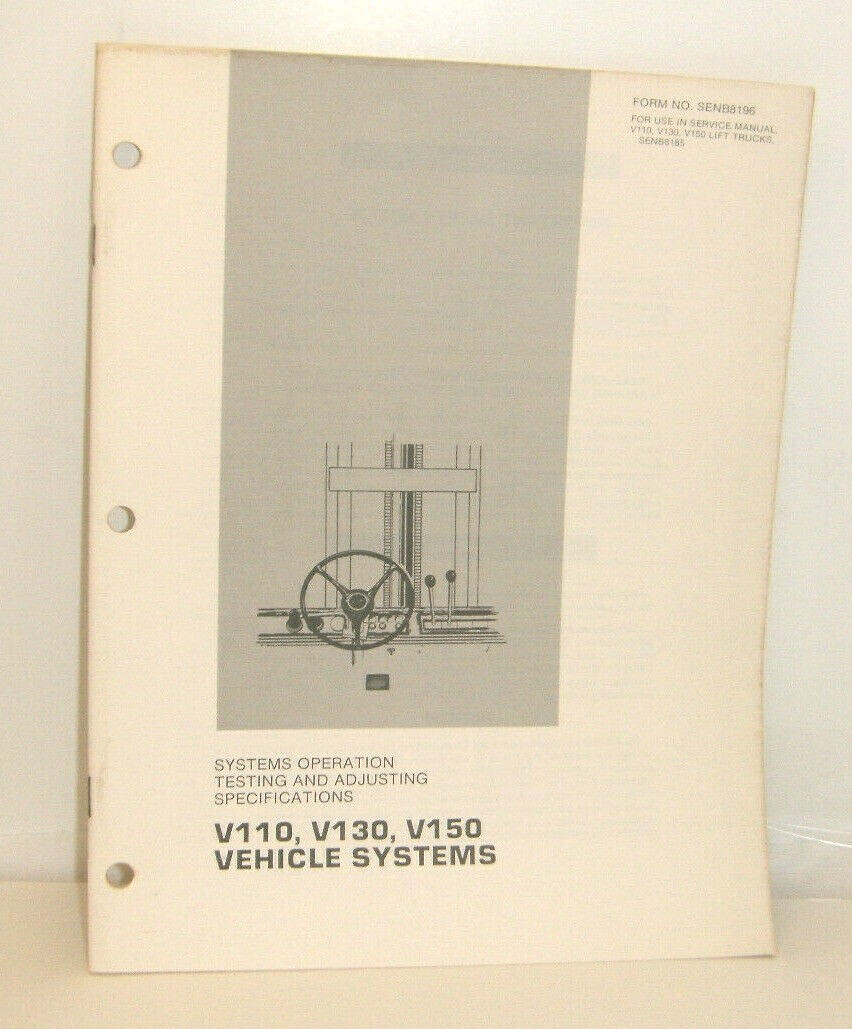 Cat V110, V130, V150 Vehicle Systems Manual Lift Trucks (SENB8196) {P8520}