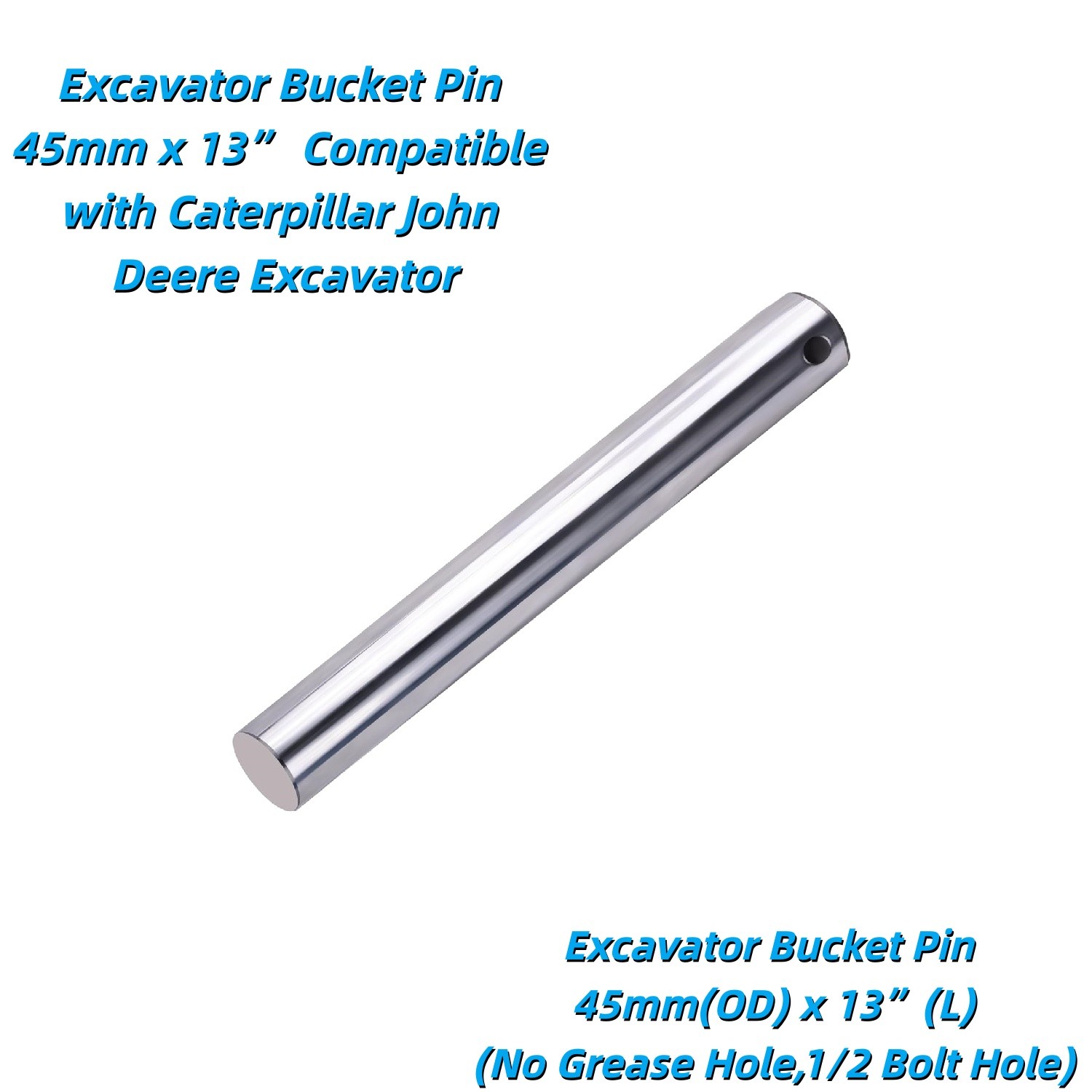 Excavator Bucket Pin 45mmx13” For Caterpillar John Deere Excavator(1/2 Bolt Hole