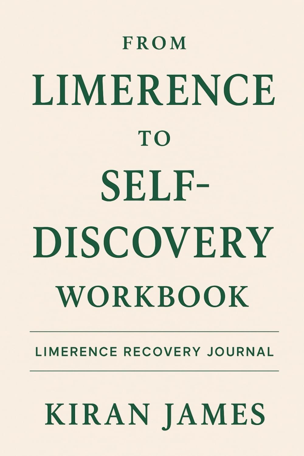 From Limerence to Self-Discovery Workbook: Recovery Journal