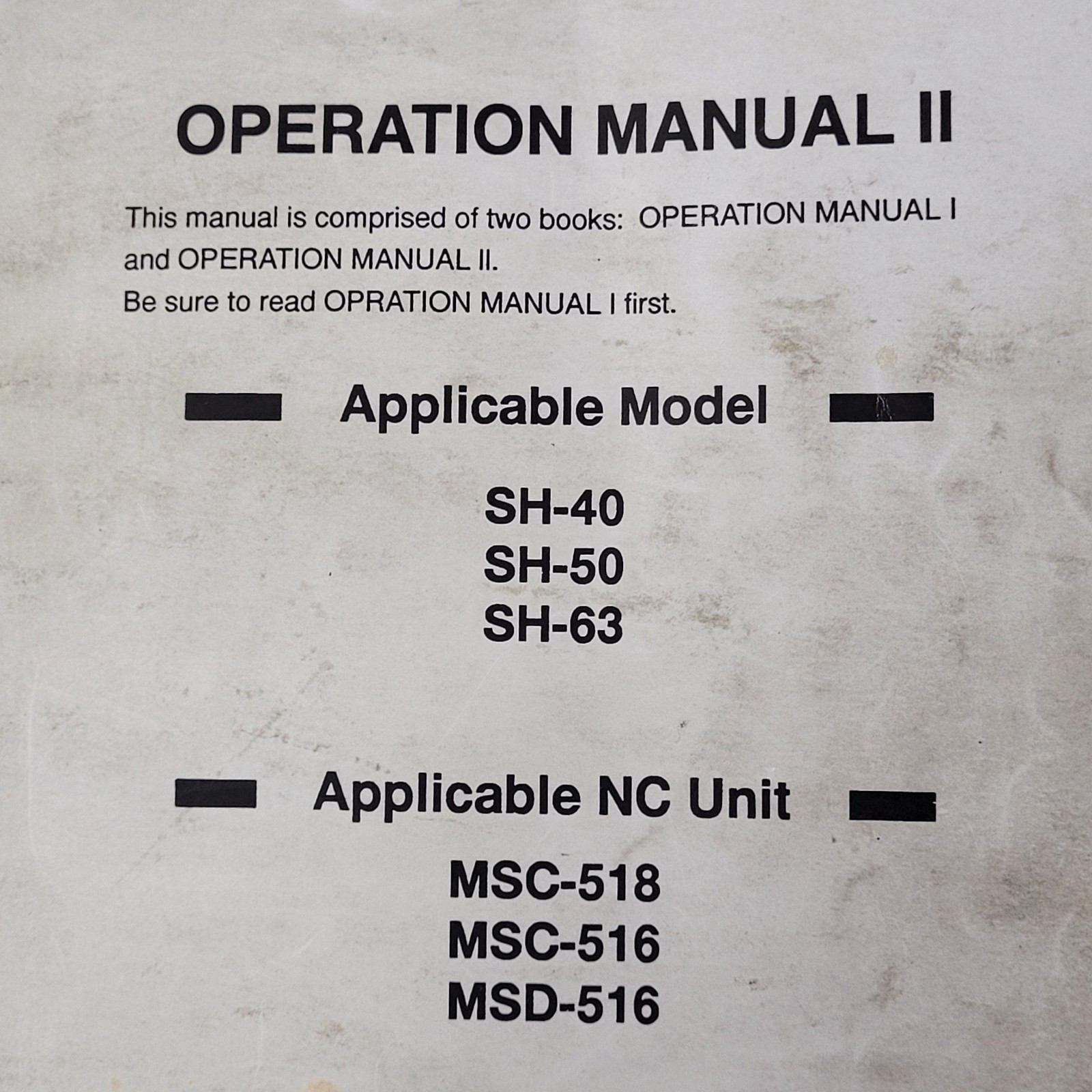 MORI SEIKI OPERATION MANUAL II FOR SH-40 SH-50, SH-63, MSC-518, MSC-516, MSD-516