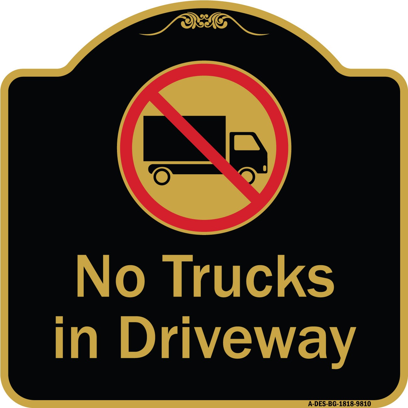 Designer Series – No Trucks In Driveway With Graphic Black & Gold Metal Sign