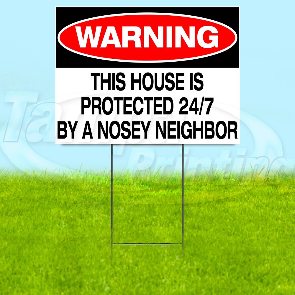 NOSEY NEIGHBORS 18×24 Yard Sign Plastic Corrugated WITH STAKE USA YS07848