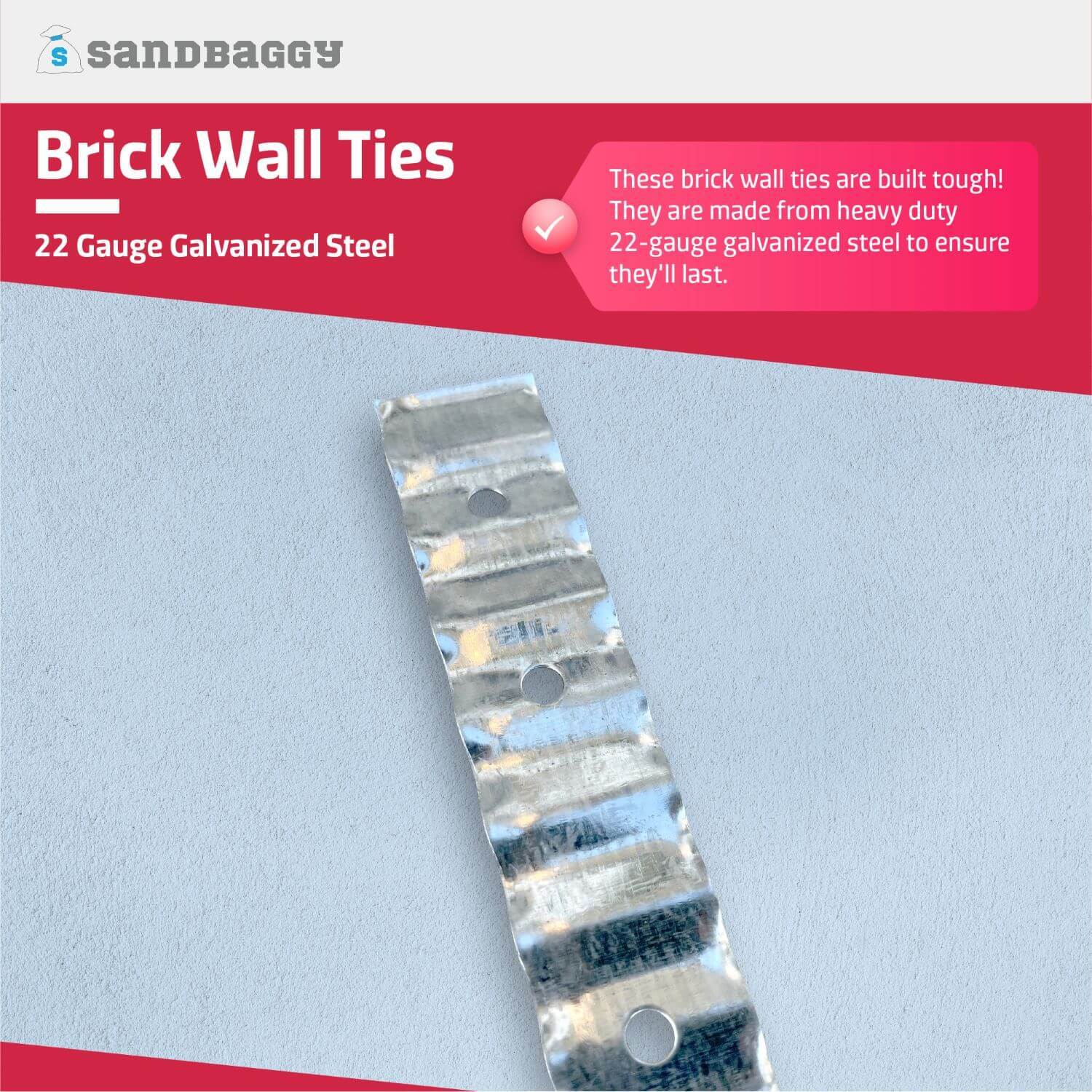 Sandbaggy Corrugated Brick Wall Tie – 22 Gauge Steel (7/8″ x 6-9/16″)