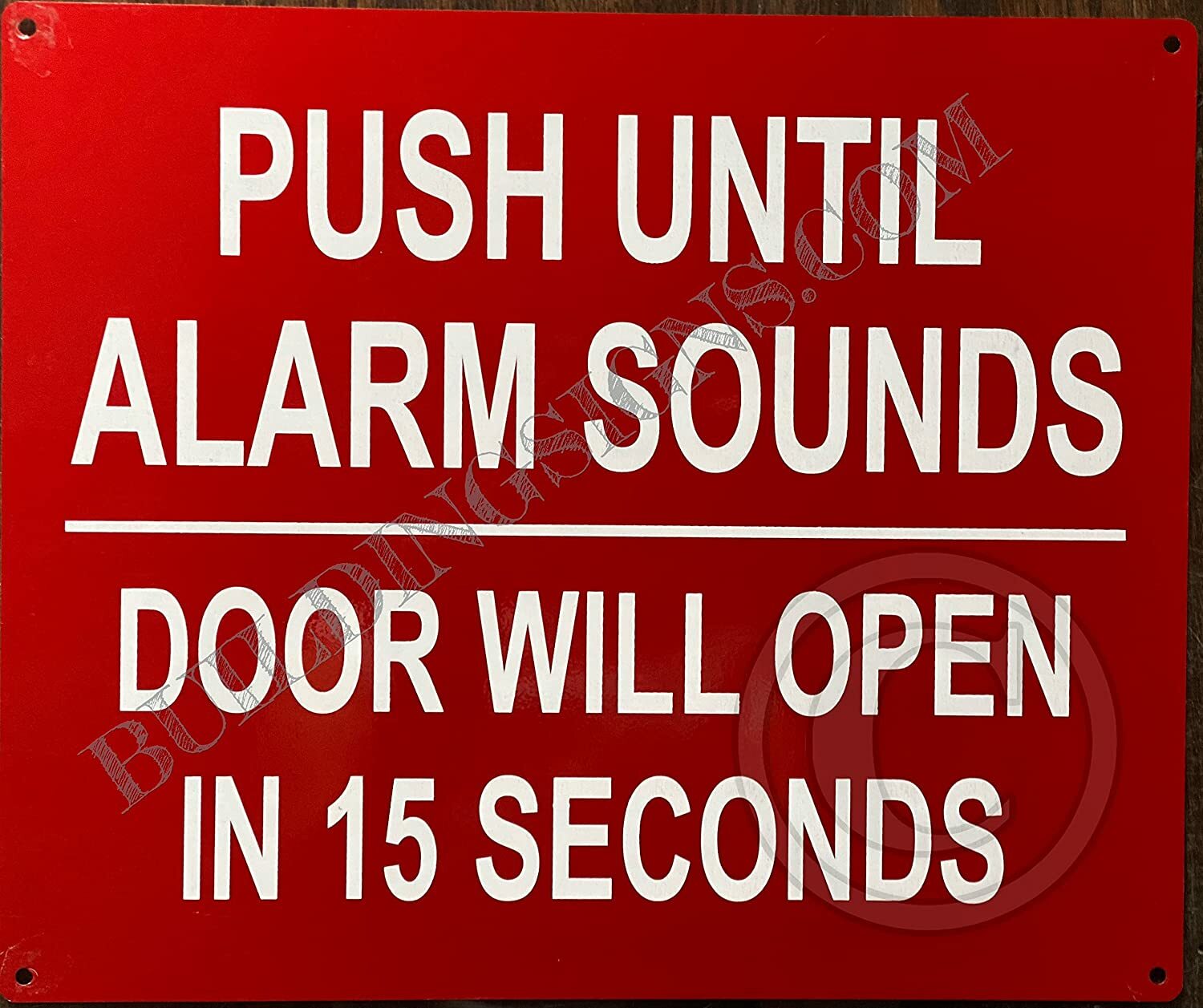 Push Until Alarm Will Sound Door Will Open in 15 Seconds Sign