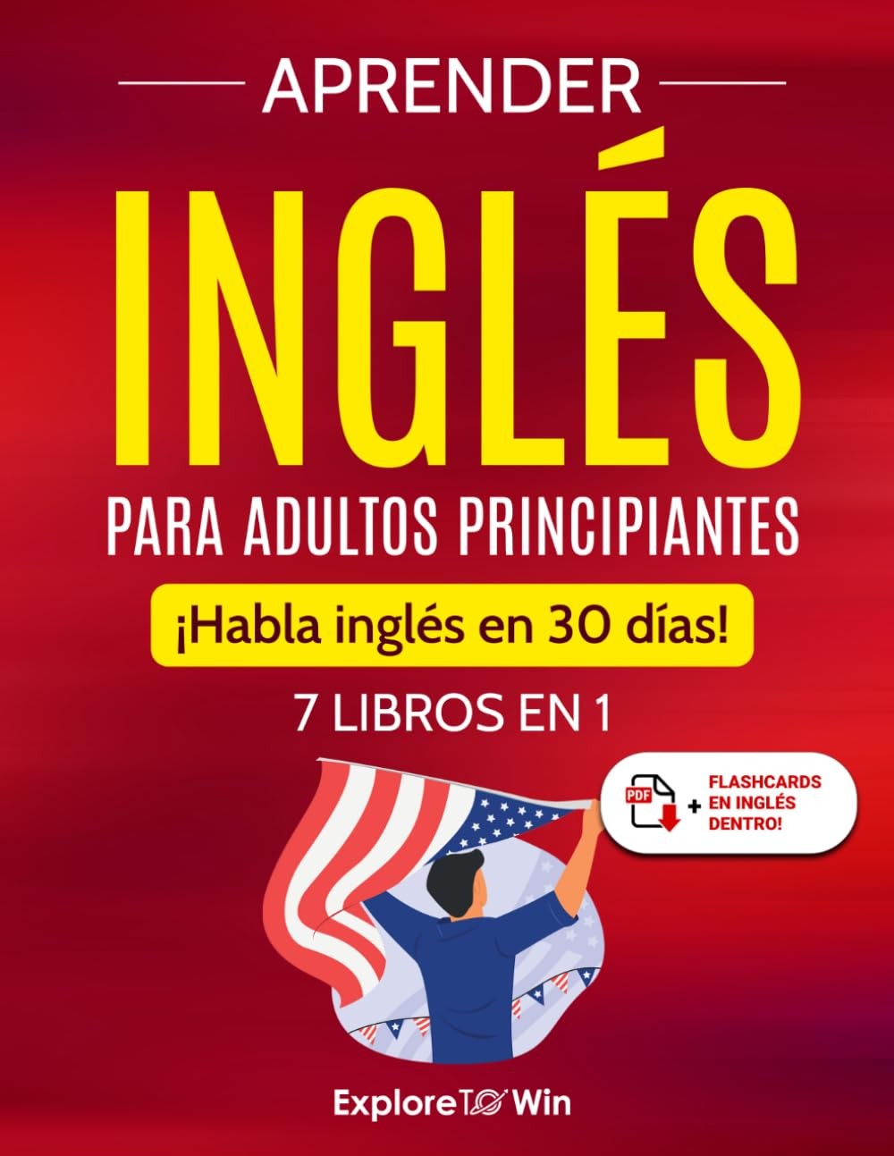 Aprender inglés para adultos principiantes: 7 libros en 1: ¡Habla en…