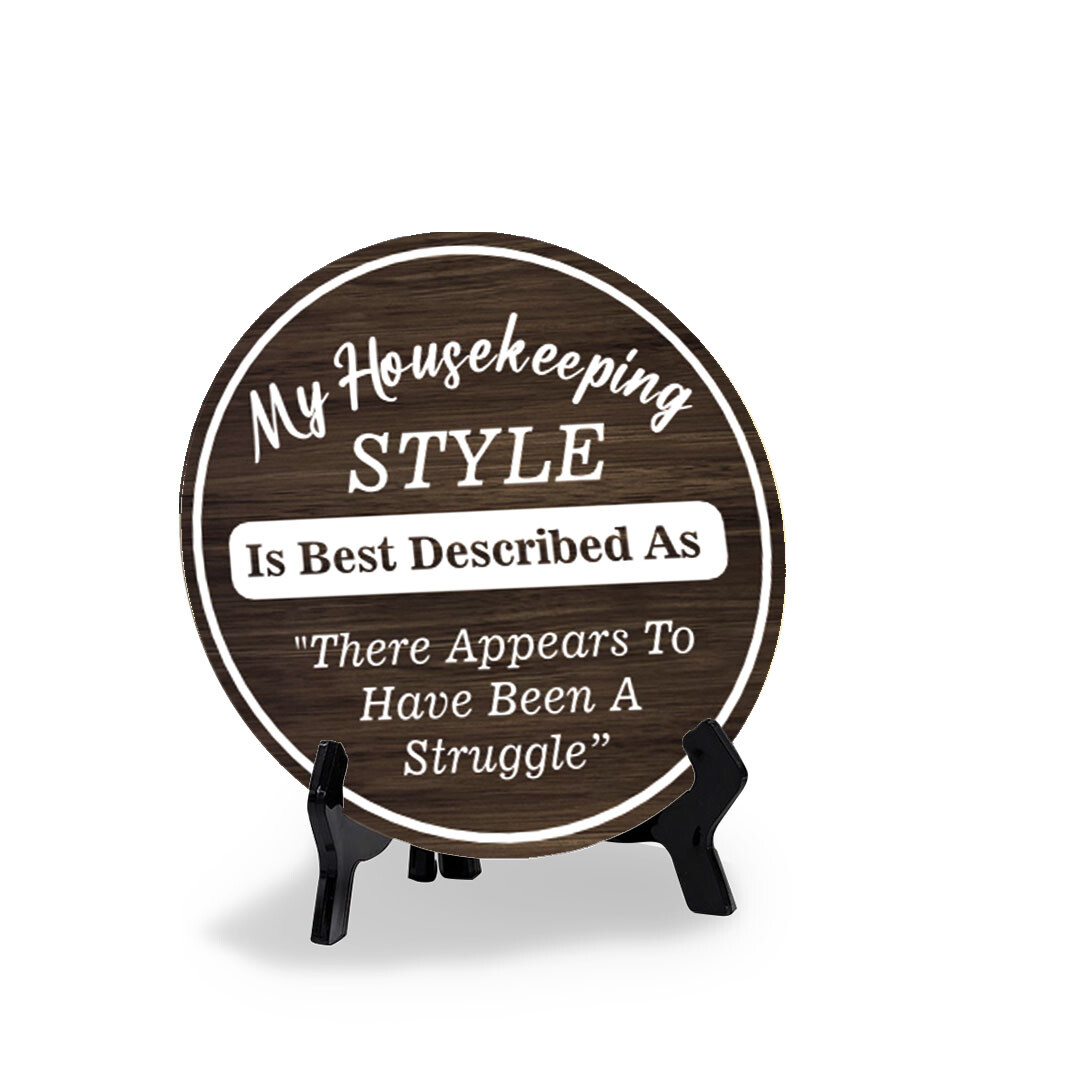 My Housekeeping Style Is Best Described As «There Appears To Have Been